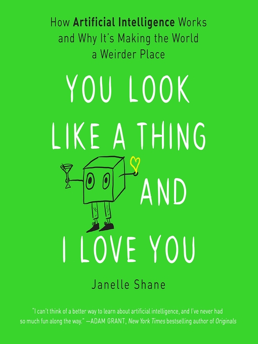 Title details for You Look Like a Thing and I Love You by Janelle Shane - Wait list